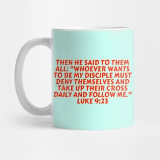 Bible Verse Luke 9:23 Mug